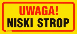 Tabliczka "UWAGA! NISKI STROP"