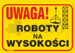 Tabliczka " Uwaga! Roboty na wysokości" 350 x 250